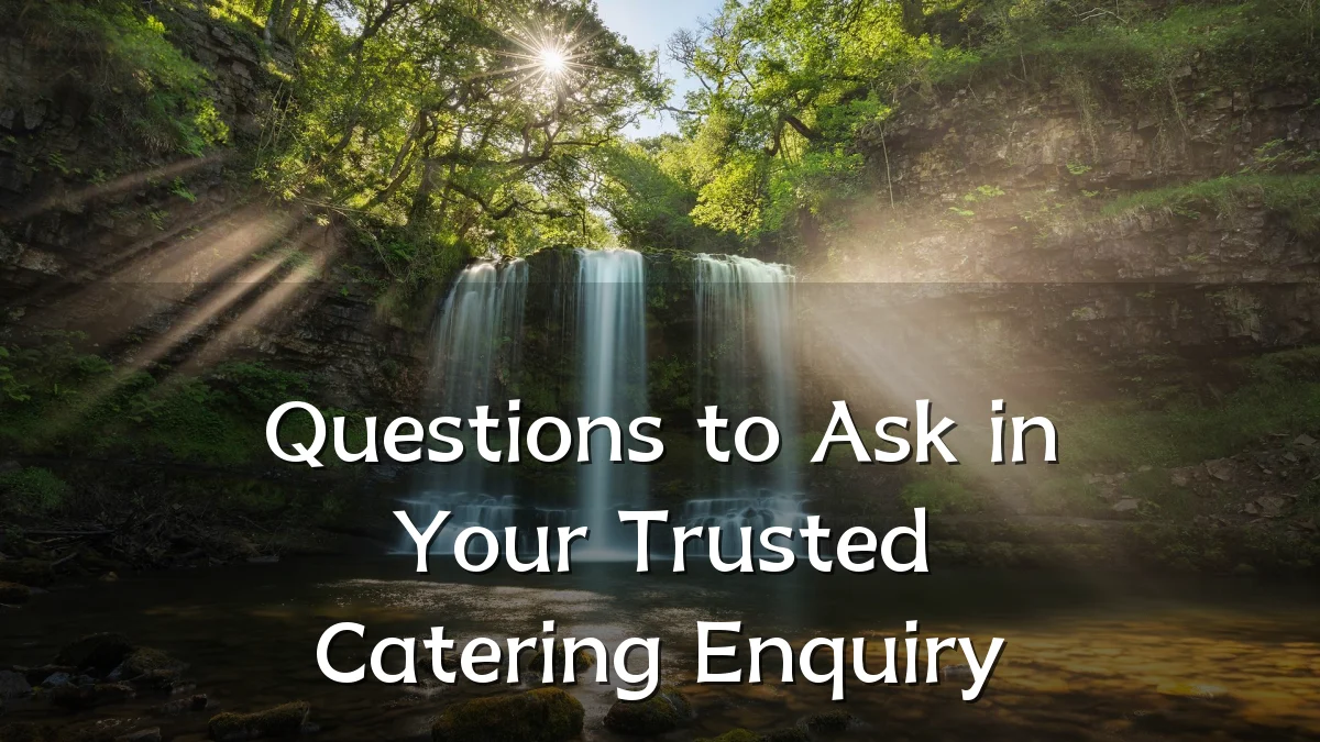 Questions to Ask in Your Trusted Catering Enquiry