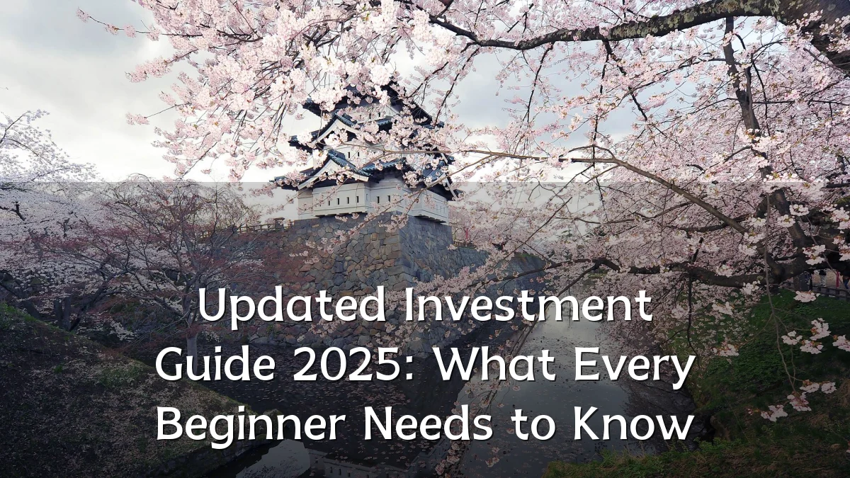Updated Investment Guide 2025: What Every Beginner Needs to Know