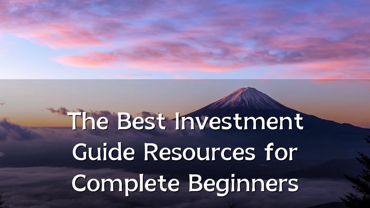 The Best Investment Guide Resources for Complete Beginners